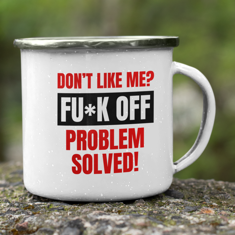 Don't like me? FUCK OFF Coffee Mug